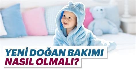 Bebek Bakımında Yeni Doğan Bebekler İçin Temel Güvenlik Kuralları